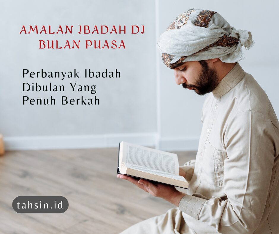 Amalan Ibadah di Bulan Puasa