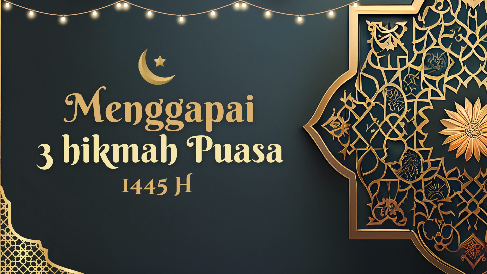 Menggapai 3 Hikmah Puasa